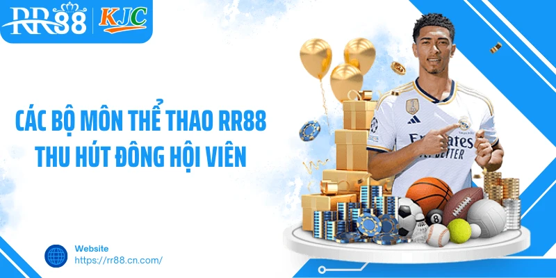 Các bộ môn thể thao RR88 thu hút đông hội viên