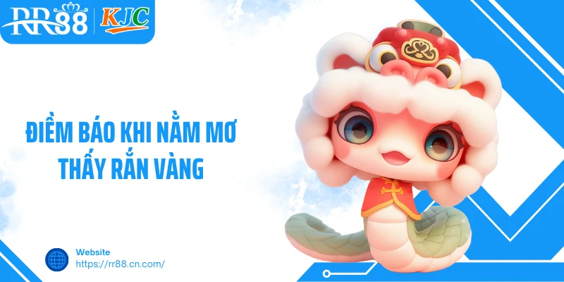 Điềm báo khi nằm mơ thấy rắn vàng