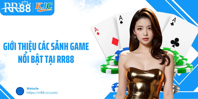 Giới thiệu các sảnh game nổi bật tại RR88