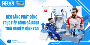Nền Tảng Phát Sóng Trực Tiếp Bóng Đá RR88 - Trải Nghiệm Đỉnh Cao