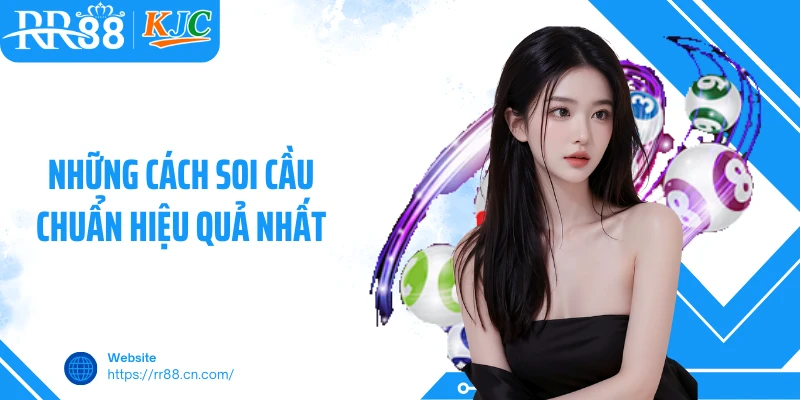 Những cách soi cầu chuẩn hiệu quả nhất