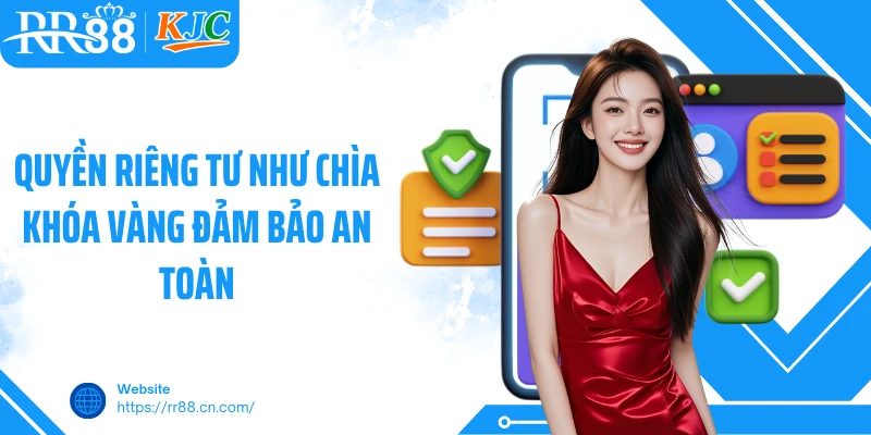 Quyền riêng tư như chìa khóa vàng đảm bảo an toàn